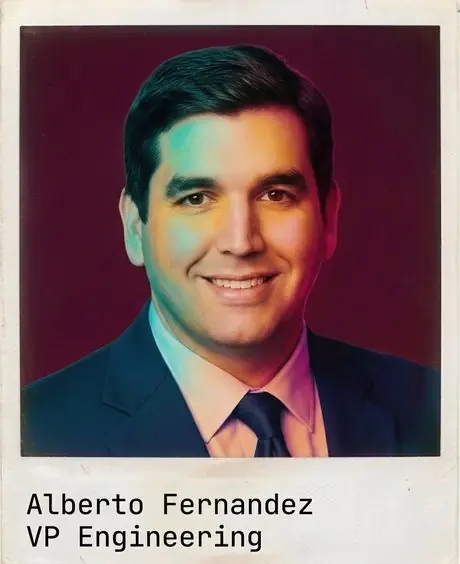 Alberto Fernandez, VP Engineering