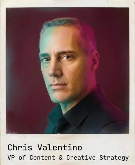 Chris Valentino, VP of Content & Creative Strategy